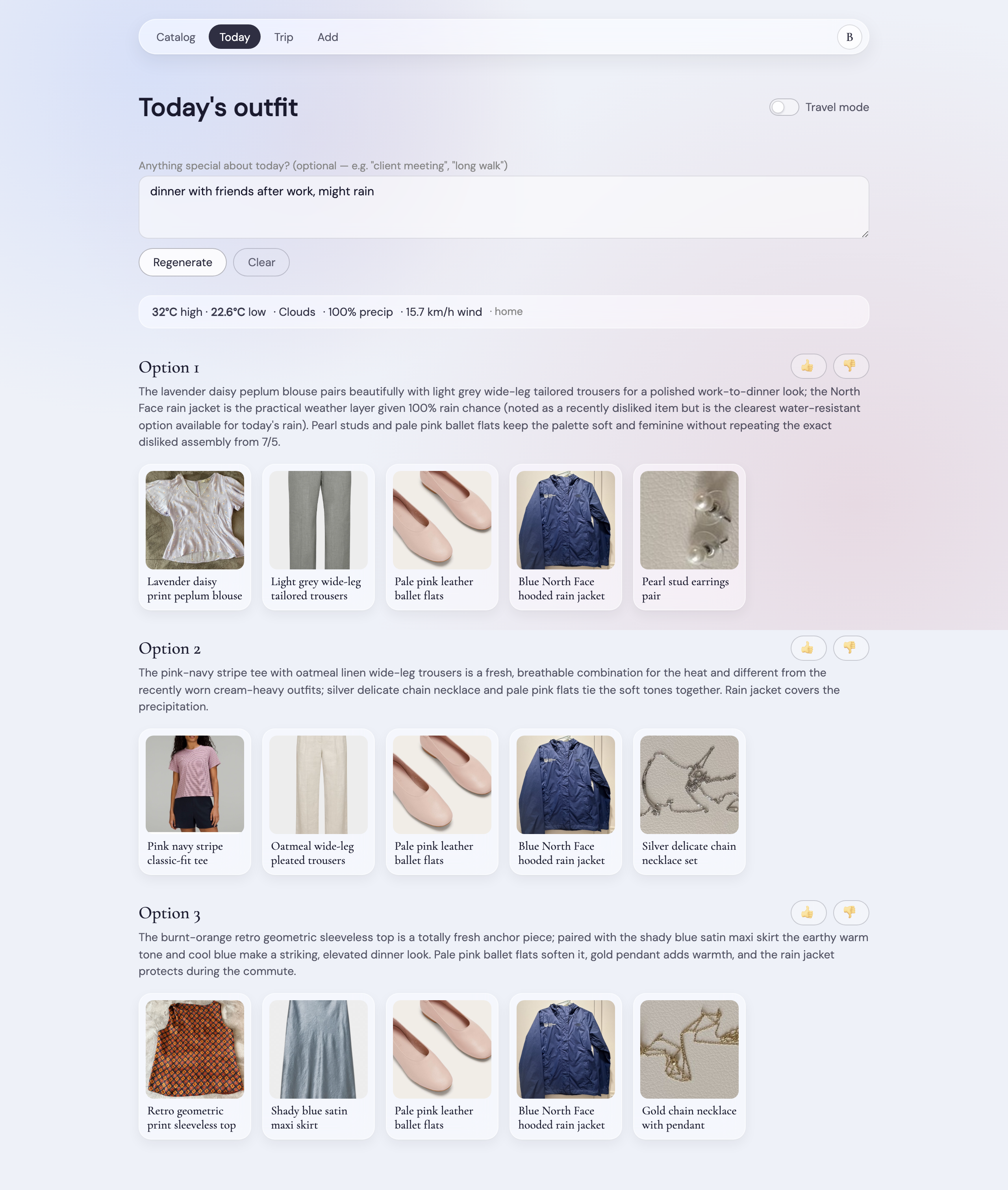 The Today's Outfit page after typing "dinner with friends after work, might rain" and clicking Generate: a weather strip (32°C high, 100% precipitation) and three outfit options, each with a short reasoning paragraph and photos of the chosen items.